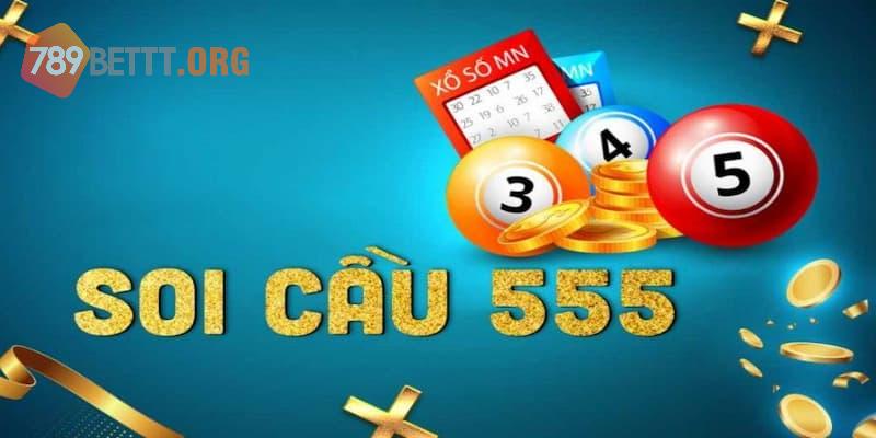 Tìm hiểu về soi cầu 555