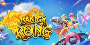 Sơ lược tựa game bắn cá rồng tại 789BET