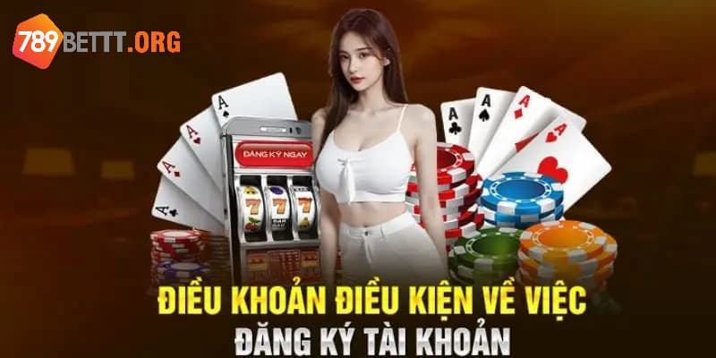 Điều kiện điều chỉnh về tài khoản đăng nhập được nêu rõ 789BET ở trên