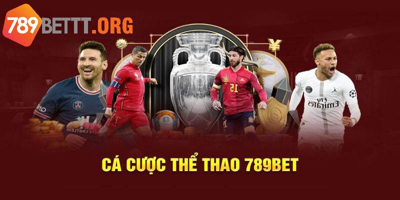 Sảnh thể thao tại 789Bet sở hữu nhiều ưu điểm vượt trội